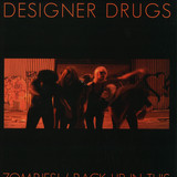 Designer Drugs - Zombies! / Back Up In This