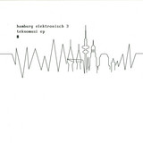 Remute, Erobique, Wareika, O.huntemann - Hamburg Elektronisch 3 Teknomusi Ep