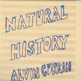 Alvin Curran - Natural History