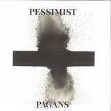 Pessimist - Pagans