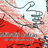 Mihalis Safras - Cry For The Last Dance
