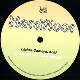 Hardfloor - Lights, Camera, Acid EP