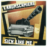 T.raumschmiere - Sick Like Me