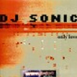 Dj Sonic - Only Love