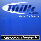 Milk Inc - Walk On Water