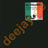 Dj Italiano - Everything I Do I Do It