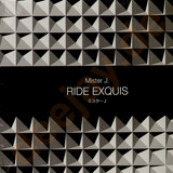 Mister J - Ride Exquis