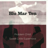 Blu Mar Ten - Problem Child / Sweet Little S