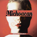 Michoacan - Hustlin For Your Love Ep