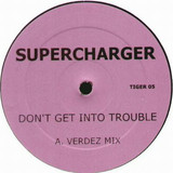 Supercharger - Don't Get Into Trouble