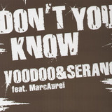 Voodoo & Serano - Don't You Know (remixes)