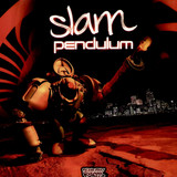 Pendulum - Slam