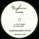 Track Hackers - Do It Tonight / Jacks Spell