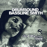 Drumsound & Bassline Smith - Stay Loose/tijuana