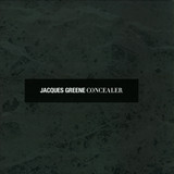 Jacques Greene - Concealer