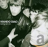 Mando Diao - Bring Em In