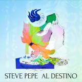 STEVE PEPE - AL DESTINO