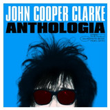 John Cooper Clarke - Anthologia