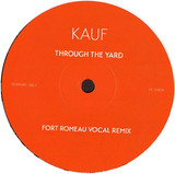 Kauf - Through The Yard (fort Romeau Remixes)