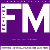 Fixmer / Mcarthy - Look To Me / And Then Finally