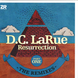 D.C. LaRue - Resurrection - The Remixes - Part One