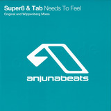 Super8 & Tab - Needs To Feel