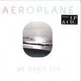 Aeroplane - We Can't Fly - Lp+cd