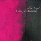Aerea Negrot - It's Lover, Love (remixes)