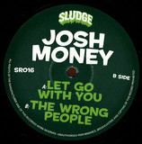 Josh Money - Let Go With You / The Wrong People