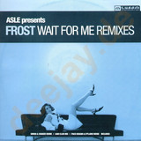 Asle Pres. Frost - Wait For Me *remixes*