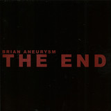 Brian Aneurysm - The End Of Logic