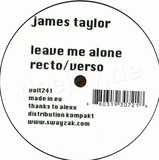 James Taylor - Leave Me Alone / Recto / Verso