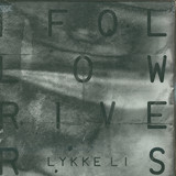 Lykke Li - I Follow Rivers