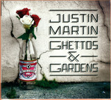 Justin Martin - Ghettos & Gardens