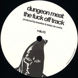Dungeon Meat / Se62 - The Fuck Off Track