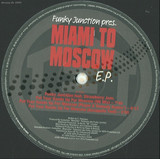 Funky Junction - Miami To Moscow Ep