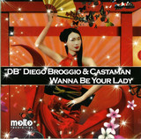 "db" Diego Broggio & Castaman - Wanna Be Your Lady