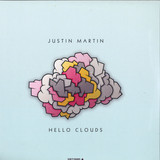 Justin Martin - Hello Clouds Lp