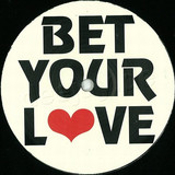 Bet Your Love - Bet Your Love