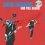 Bikini Machine - The Full Album