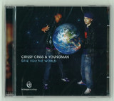 Crissy Chris And Youngman - Give You The World
