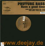 Phuture Bass - Have A Good Time