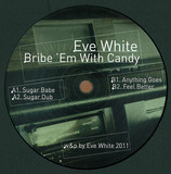 Eve White - Bribe Em With Candy Ep