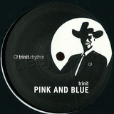 Trinit Rhyhtm - Pink And Blue