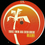 Toxic Twin Aka Sven Brede - Miami Remixes