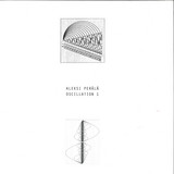 Aleksi Perala - Oscillation 1 LP