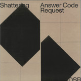Answer Code Request - Shattering EP