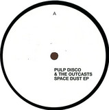 Pulp Disco & The Outcasts - Space Dust