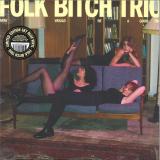 FOLK BITCH TRIO - NOW WOULD BE A GOOD TIME