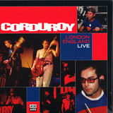 Corduroy - London England Live (rsd)